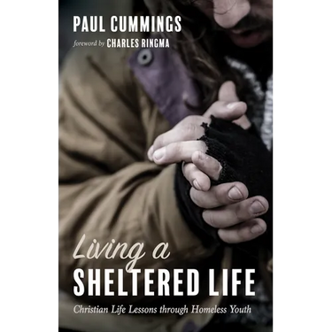 Living a Sheltered Life: Christian Life Lessons Through Homeless Youth