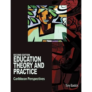 Education Theory and Practice: Caribbean Perspectives