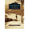 Lake Region: Bridgton, Harrison, Otisfield, Waterford, and Bridgton and Saco River Railroad