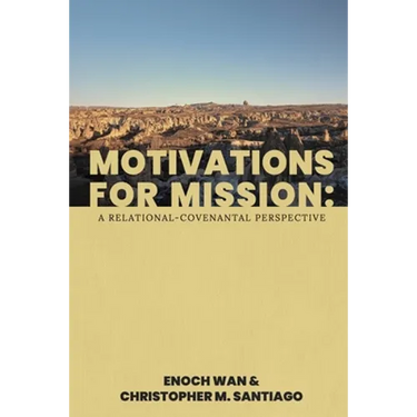 Motivations for Mission: A Relational-Covenantal Perspective