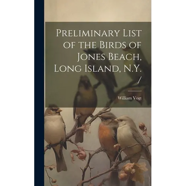 Preliminary List of the Birds of Jones Beach, Long Island, N.Y. /