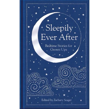 Sleepily Ever After: Bedtime Stories for Grown Ups