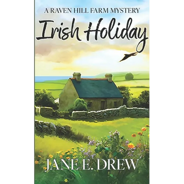 Irish Holiday: A Raven Hill Farm Mystery