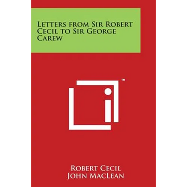 Letters from Sir Robert Cecil to Sir George Carew