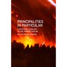 Principalities in Particular: A Practical Theology of the Powers That Be