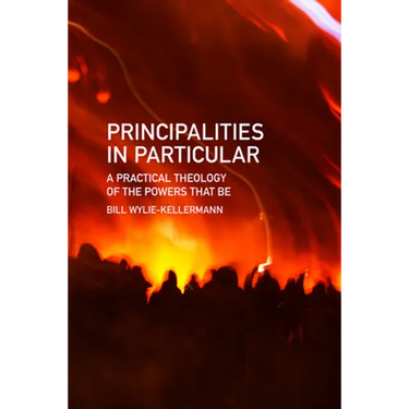 Principalities in Particular: A Practical Theology of the Powers That Be