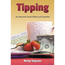 Tipping: An American Social History of Gratuities