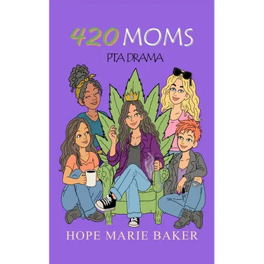 420 Moms PTA Drama: PTA Drama