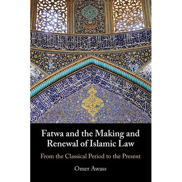 Fatwa and the Making and Renewal of Islamic Law