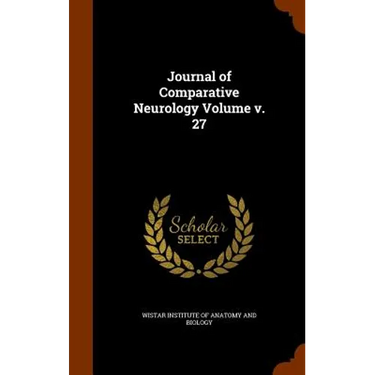 Journal of Comparative Neurology Volume v. 27