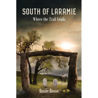 South of Laramie: Where the Trail Leads (Book #3) 2nd Edition