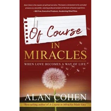 Of Course in Miracles: When Love Becomes a Way of Life