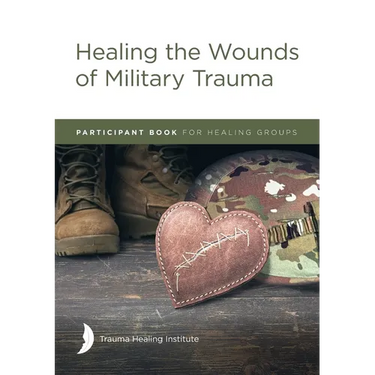 Healing the Wounds of Military Trauma Participant Book