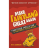 Make Fairyland Great Again: Fractured Fables for a National Nightmare