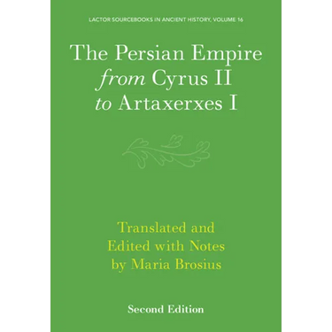 The Persian Empire from Cyrus II to Artaxerxes I