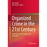 Organized Crime in the 21st Century: Motivations, Opportunities, and Constraints