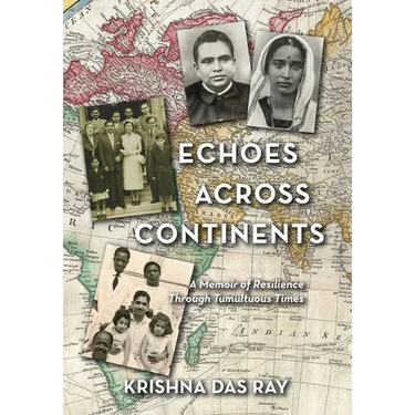 Echoes Across Continents: A Memoir of Resilience Through Tumultuous Times