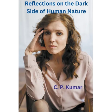 Reflections on the Dark Side of Human Nature