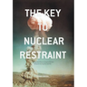 The Key to Nuclear Restraint: The Swedish Plans to Acquire Nuclear Weapons During the Cold War