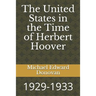 The United States in the Time of Herbert Hoover: 1929-1933