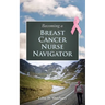 Becoming a Breast Cancer Nurse Navigator
