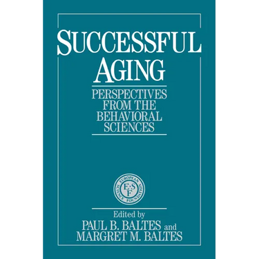 Successful Aging: Perspectives from the Behavioral Sciences