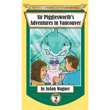 Sir Pigglesworth's Adventures in Vancouver