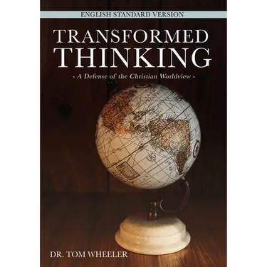 Transformed Thinking: A Defense of the Christian Worldview, English Standard Version