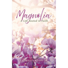 Magnolia: A Life Rooted in Faith