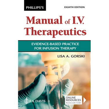 Phillips's Manual of I.V. Therapeutics: Evidence-Based Practice for Infusion Therapy
