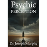 Psychic Perception: The Magic of Extrasensory Power