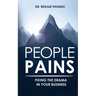 People Pains: Fixing The Drama In Your Business
