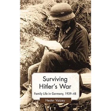 Surviving Hitler's War: Family Life in Germany, 1939-48