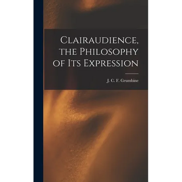 Clairaudience, the Philosophy of Its Expression