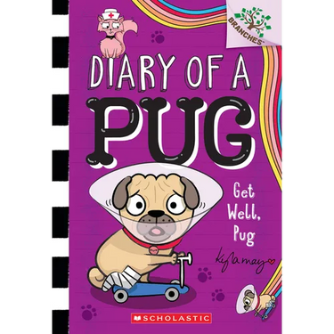 Get Well, Pug: A Branches Book (Diary of a Pug #12): Volume 12