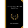 Select Translations From Old English Prose