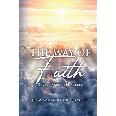 The Way of Faith: Seven Steps To Faith