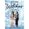 Keep Your Witches Close