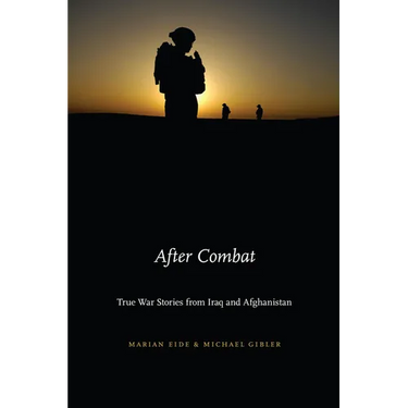 After Combat: True War Stories from Iraq and Afghanistan