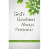 God's Goodness Always Particular