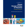 Prison Hunger Strikes in Palestine: A Strategic Perspective