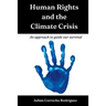 Human Rights and the Climate Crisis: An approach to guide our survival
