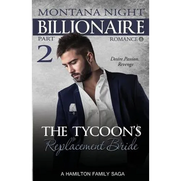 Billionaire Romance: The Tycoon's Replacement Bride - Part 2