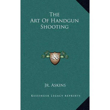 The Art of Handgun Shooting