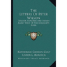 The Letters Of Peter Wilson: Soldier, Explorer And Indian Agent West Of The Mississippi River