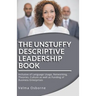 The Unstuffy Descriptive Leadership Book - Revised Edition: Inclusive of Language Usage, Networking, Theories, Culture as well as Funding of Business