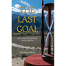 The Last Goal: And Conversations with Death