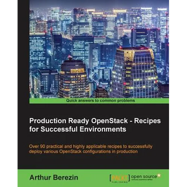 Production Ready OpenStack - Recipes for Successful Environments