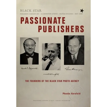 Passionate Publishers: The Founders of the Black Star Photo Agency