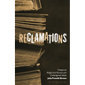Reclamations: Essays on Neglected Novels and Endangered Ideas